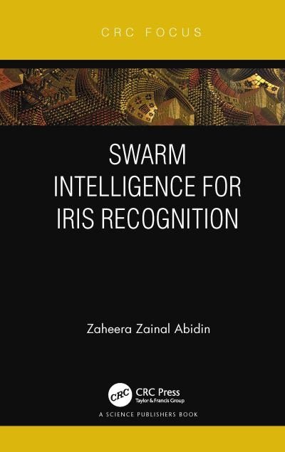 Cover for Zaheera Zainal Abidin · Swarm Intelligence for Iris Recognition (Taschenbuch) (2024)