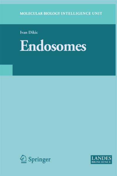 Cover for Ivan Dikic · Endosomes - Molecular Biology Intelligence Unit (Hardcover Book) [2006 edition] (2006)