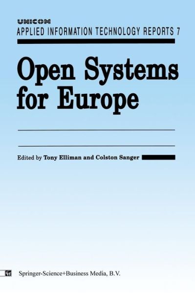 Open Systems For Europe - UNICOM Applied Information Technology Reports - T. Elliman - Books - Chapman and Hall - 9780412378508 - 1991