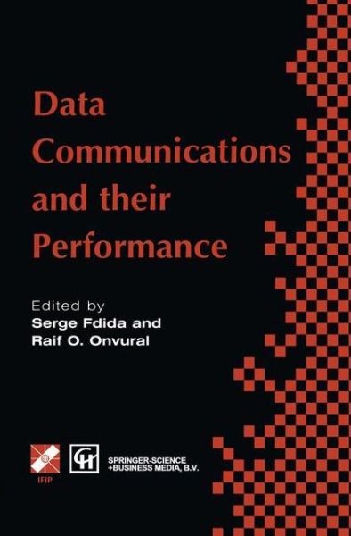 Cover for Serge Fdida · Data Communications and their Performance: Proceedings of the Sixth IFIP WG6.3 Conference on Performance of Computer Networks, Istanbul, Turkey, 1995 - IFIP Advances in Information and Communication Technology (Hardcover Book) [1996 edition] (1995)