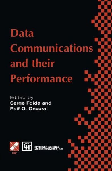 Data Communications and their Performance: Proceedings of the Sixth IFIP WG6.3 Conference on Performance of Computer Networks, Istanbul, Turkey, 1995 - IFIP Advances in Information and Communication Technology - Serge Fdida - Bøger - Chapman and Hall - 9780412732508 - 31. oktober 1995