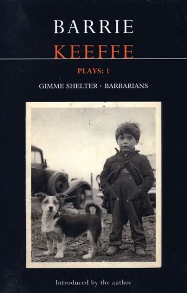 Cover for Keeffe, Barrie (Playwright, UK) · Keeffe Plays: 1: One Gimme Shelter (Gem; Gotcha; Getaway); Barbarians (Killing Time; Abide with Me; In the City) - Contemporary Dramatists (Taschenbuch) (2001)