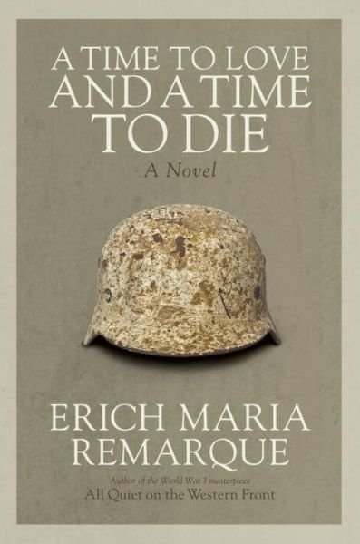 Cover for Erich Maria Remarque · A Time to Love and a Time to Die: A Novel (Taschenbuch) [Ballantine Books edition] (1998)