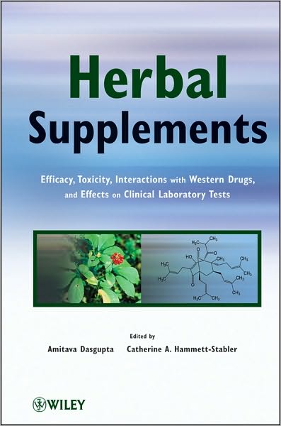 Cover for A Dasgupta · Herbal Supplements: Efficacy, Toxicity, Interactions with Western Drugs, and Effects on Clinical Laboratory Tests (Hardcover Book) (2011)