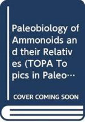 Cover for McGowan, Alistair (University of Glasgow) · Paleobiology of Ammonoids and their Relatives - TOPA Topics in Paleobiology (Hardcover Book) (2025)