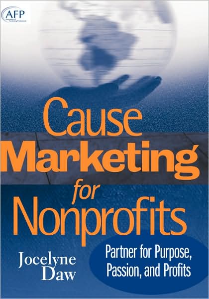 Cover for Jocelyne Daw · Cause Marketing for Nonprofits: Partner for Purpose, Passion, and Profits - The AFP / Wiley Fund Development Series (Hardcover Book) (2006)