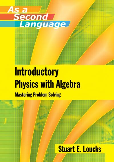 Cover for Loucks, Stuart E. (American River College) · Introductory Physics with Algebra as a Second Language: Mastering Problem-Solving (Paperback Book) (2006)