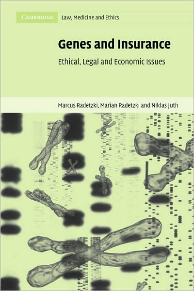 Cover for Radetzki, Marcus (Stockholms Universitet) · Genes and Insurance: Ethical, Legal and Economic Issues - Cambridge Law, Medicine and Ethics (Paperback Book) (2008)