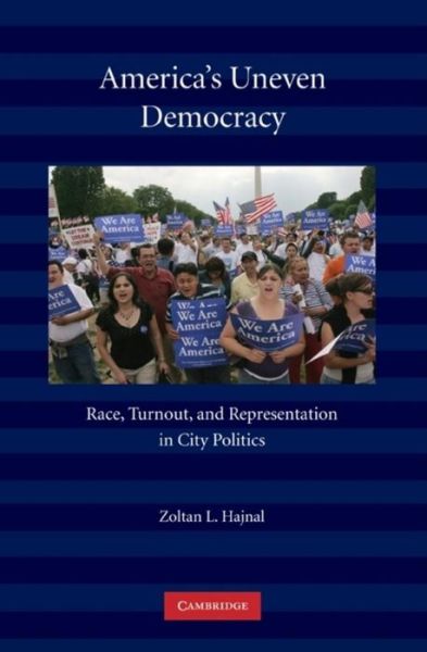 Cover for Hajnal, Zoltan L. (University of California, San Diego) · America's Uneven Democracy: Race, Turnout, and Representation in City Politics (Paperback Book) (2009)