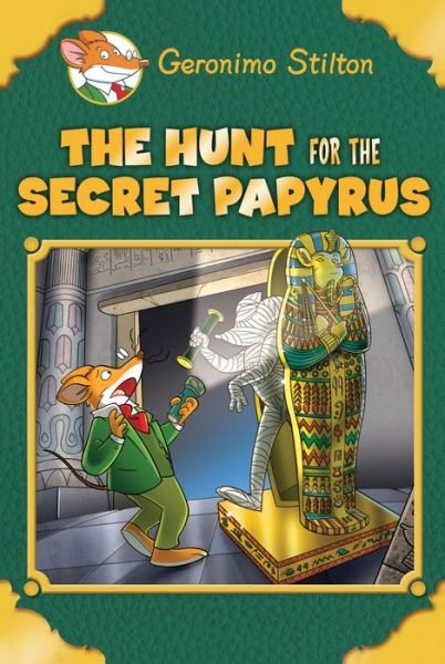 Cover for Geronimo Stilton · The Hunt for the Secret Papyrus (Geronimo Stilton: Special Edition) - Geronimo Stilton Special Edition (Hardcover Book) (2016)