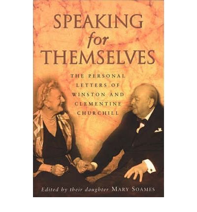 Speaking For Themselves: The Private Letters Of Sir Winston And Lady Churchill - Mary Soames - Boeken - Transworld Publishers Ltd - 9780552997508 - 5 augustus 1999