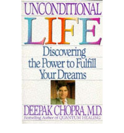 Unconditional Life - Chopra, Deepak, M.D. - Books - Bantam Doubleday Dell Publishing Group I - 9780553370508 - September 1, 1992