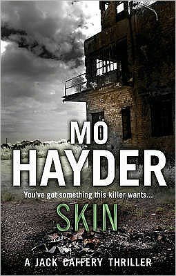 Skin: Featuring Jack Caffrey, star of BBC’s Wolf series. A tense and terrifying thriller from the bestselling author - Jack Caffery - Mo Hayder - Livros - Transworld Publishers Ltd - 9780553820508 - 19 de novembro de 2009