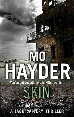 Cover for Mo Hayder · Skin: Featuring Jack Caffrey, star of BBC’s Wolf series. A tense and terrifying thriller from the bestselling author - Jack Caffery (Paperback Bog) (2009)