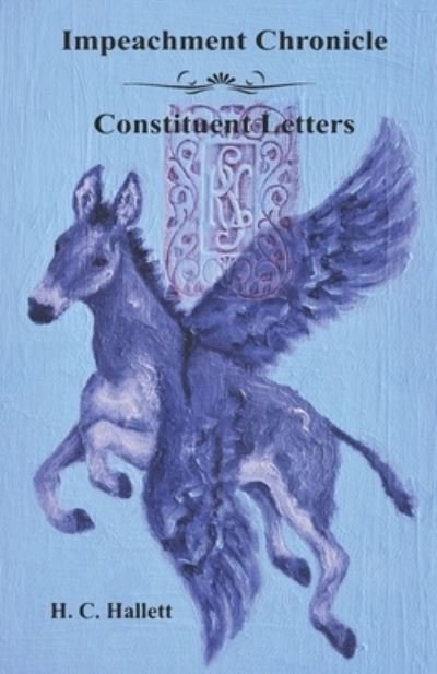 Cover for H C Hallett · Impeachment Chronicle ~ Constituent Letters (Paperback Book) (2020)