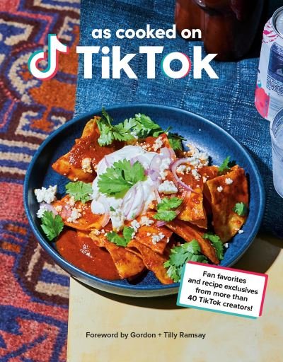 As Cooked on TikTok: Fan favorites and recipe exclusives from more than 40 TikTok creators! A Cookbook - Gordon Ramsay - Bøger - Clarkson Potter/Ten Speed - 9780593235508 - 14. juni 2022
