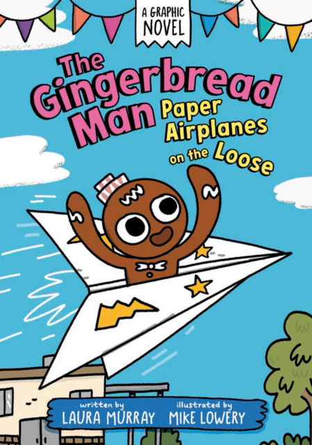 Laura Murray · The Gingerbread Man: Paper Airplanes on the Loose: A Graphic Novel - The Gingerbread Man Is Loose Graphic Novel (Paperback Book) (2024)