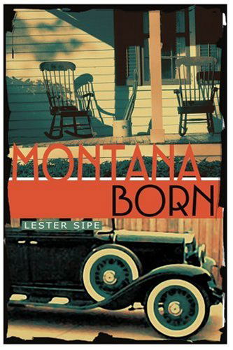 Cover for Lester Sipe · Montana Born (Paperback Book) (2003)
