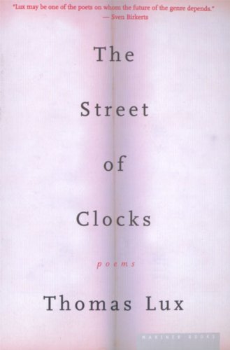 The Street of Clocks: Poems - Thomas Lux - Books - Mariner Books - 9780618257508 - February 12, 2003