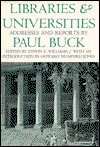 Cover for Paul Buck · Libraries and Universities: Addresses and Reports (Belknap Press) (Hardcover Book) [First edition] (1964)