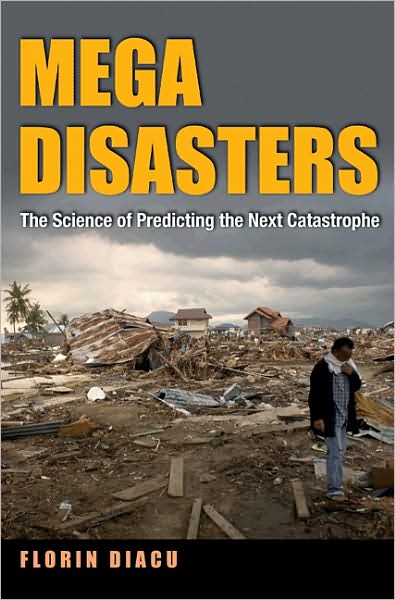 Cover for Florin Diacu · Megadisasters: the Science of Predicting the Next Catastrophe (Hardcover Book) (2009)