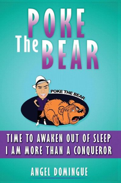 Cover for Miss Angel Domingue · Poke The Bear : Time To Awaken Out of Sleep (Paperback Book) (2017)