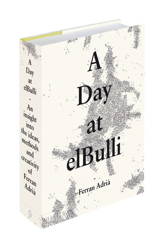 Cover for Albert Adria · A Day at elBulli: An insight into the ideas, methods and creativity of Ferran Adria (Inbunden Bok) [Classic edition] (2012)