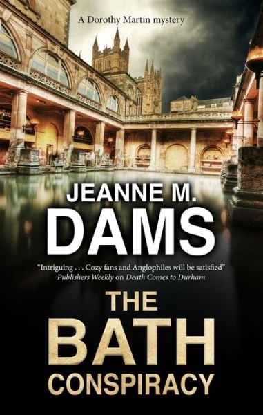 Cover for Jeanne M. Dams · The Bath Conspiracy - A Dorothy Martin Mystery (Hardcover Book) [Main edition] (2021)
