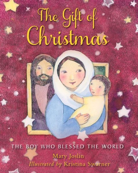 Cover for Mary Joslin · The Gift of Christmas: The boy who blessed the world (Hardcover Book) [New edition] (2020)