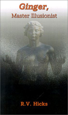 Cover for R. V. Hicks · Ginger: Master Illusionist (Hardcover Book) (2001)