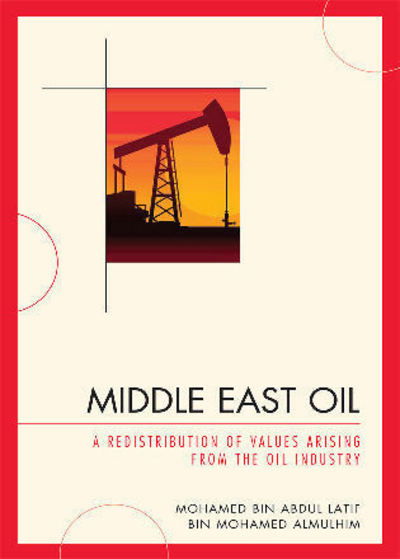 Cover for Mohamed bin Abdul Latif bin Mohamed Almulhim · Middle East Oil: A Redistribution of Values Arising from the Oil Industry (Paperback Book) [Second edition] (2009)