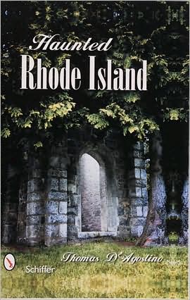 Haunted Rhode Island - Thomas D'Agostino - Books - Schiffer Publishing Ltd - 9780764323508 - December 15, 2005