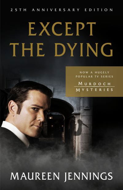 Cover for Maureen Jennings · Except the Dying: 25th Anniversary Edition (Pocketbok) (2022)