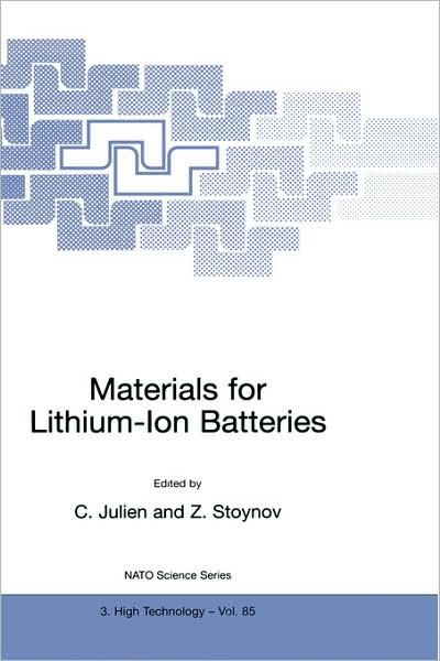 Cover for Christian Julien · Materials for Lithium-ion Batteries: Proceedings of the Nato Advanced Study Institute on Materials for Lithium-ion Batteries, Design and Optimization, Sozopol, Bulgaria, September 21-october 1, 1999 - Nato Science Partnership Subseries: 3 (Hardcover Book) (2000)