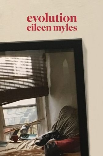 Cover for Eileen Myles · Evolution (Book) [First Grove Atlantic hardcover edition. edition] (2018)