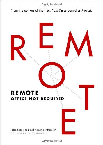 Cover for Jason Fried · Remote: Office Not Required (Hardcover Book) [First edition] (2013)