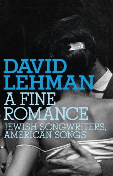 Cover for David Lehman · A Fine Romance (Hardcover Book) (2009)