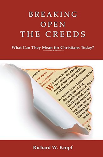 Cover for Richard W. Kropf · Breaking Open the Creeds: What Can They Mean for Christians Today? (Paperback Book) (2011)