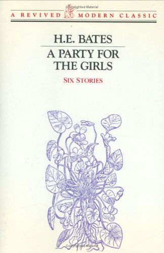 Cover for H. E. Bates · A Party for the Girls - Stories (Inbunden Bok) [N edition] (2024)