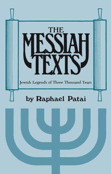 Cover for Raphael Patai · Messiah Texts: Jewish Legends of Three Thousand Years (Paperback Book) (1988)