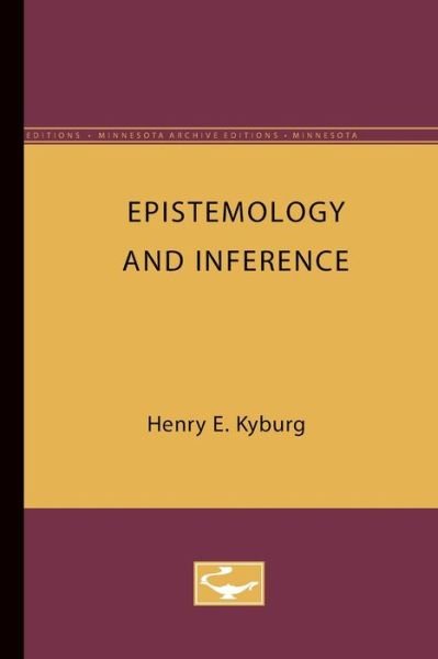 Cover for Kyburg, Jr., Henry E. · Epistemology and Inference (Taschenbuch) [Minnesota Archive Editions edition] (1983)