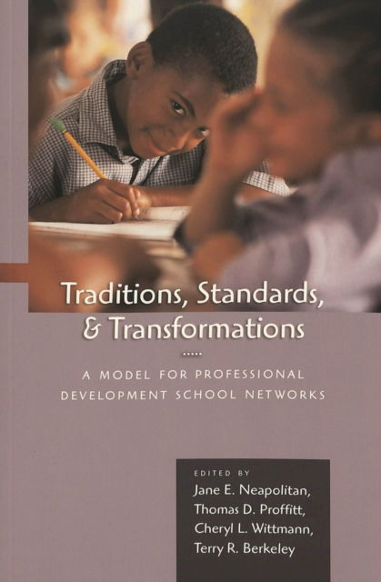 Cover for Traditions, Standards, and Transformations: A Model for Professional Development School Networks (Paperback Book) (2004)