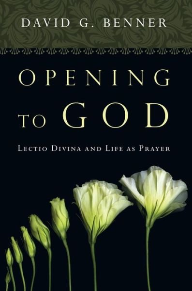 Cover for David G. Benner · Opening to God: Lectio Divina and Life as Prayer (Paperback Bog) (2015)