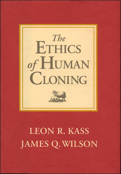 Cover for Leon R. Kass · The Ethics of Human Cloning (Hardcover Book) (1998)