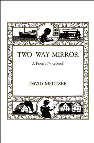 Cover for David Meltzer · Two-Way Mirror: A Poetry Notebook (Hardcover Book) [Enlarged edition] (2015)