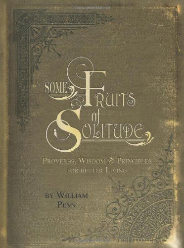 Cover for William Penn · Some Fruits of Solitude (Hardcover Book) [Reprint edition] (2012)