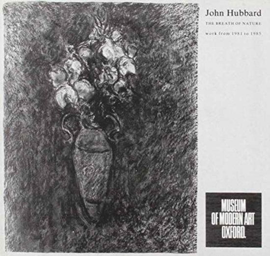 Cover for David Elliott · John Hubbard: The Breath of Nature - Work from 1981-85 (Paperback Book) (1999)