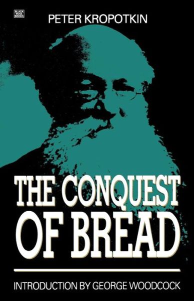 Conquest of Bread - Petr Alekseevich Kropotkin - Books - Black Rose Books - 9780921689508 - March 1, 1990