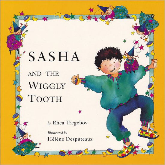 Cover for Rhea Tregebov · Sasha and the Wiggly Tooth (Paperback Book) (1993)