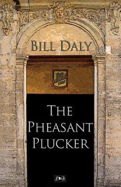Cover for Bill Daly · The Pheasant Plucker (Paperback Book) (2013)